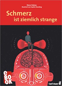 Schmerz ist ziemlich strange - Steve Haines - E-Book