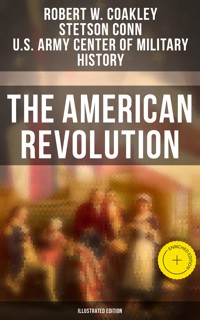 The American Revolution (Illustrated Edition) - Robert W. Coakley - E-Book