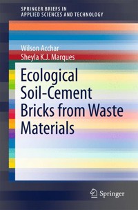 Ecological Soil-Cement Bricks from Waste Materials - Wilson Acchar - E-Book