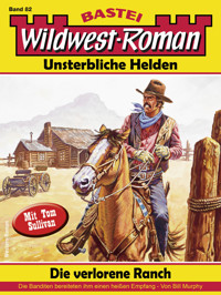 Wildwest-Roman – Unsterbliche Helden 82 - Bill Murphy - E-Book