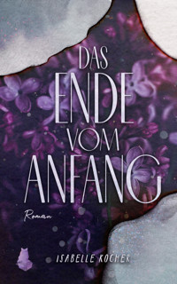 Das Ende vom Anfang - Isabelle Kocher - E-Book