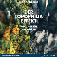 Der Topophilia-Effekt - Wie Orte auf uns wirken (Ungekürzt) - Roberta Rio - Hörbuch