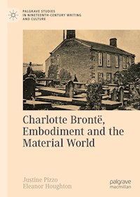 Charlotte Brontë, Embodiment and the Material World - - E-Book
