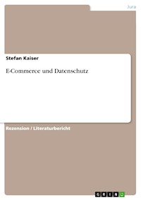 E-Commerce und Datenschutz - Stefan Kaiser - E-Book