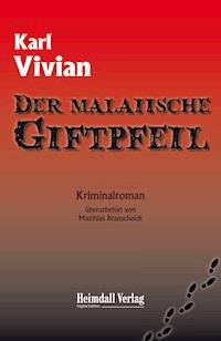 Der malaiische Giftpfeil - Karl Vivian - E-Book