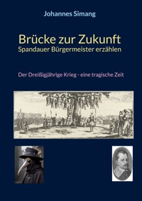 Brücke zur Zukunft - Spandauer Bürgermeister erzählen - Johannes Simang - E-Book