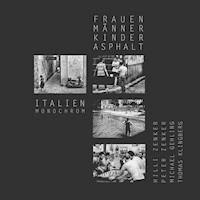 Frauen, Männer, Kinder, Asphalt - Italien monochrom - Hilli Zenker - E-Book