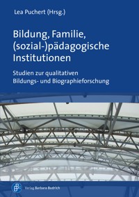 Bildung, Familie, (sozial-)pädagogische Institutionen - Lea Puchert - E-Book