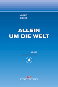 Allein um die Welt - Joshua Slocum - E-Book