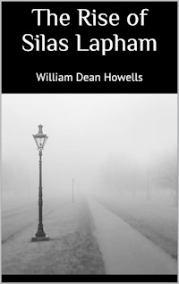 The Rise of Silas Lapham - William Dean Howells - E-Book
