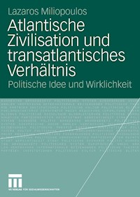 Atlantische Zivilisation und transatlantisches Verhältnis - Lazaros Miliopoulos - E-Book
