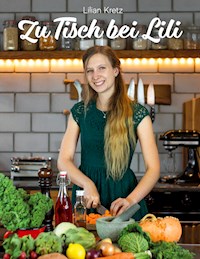 Zu Tisch bei Lili - Lilian Kretz - E-Book