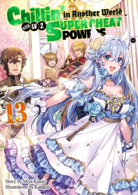 Chillin’ in Another World with Level 2 Super Cheat Powers: Volume 13 (Light Novel) - Miya Kinojo - E-Book