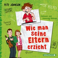 Wie man seine Eltern erzieht (Eltern 1) - Pete Johnson - Hörbuch