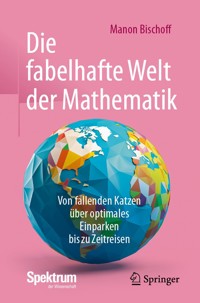 Die fabelhafte Welt der Mathematik - Manon Bischoff - E-Book
