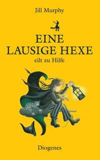 Eine lausige Hexe eilt zu Hilfe - Jill Murphy - E-Book