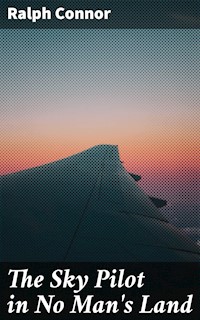 The Sky Pilot in No Man's Land - Ralph Connor - E-Book