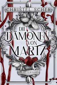 Die Dämonen von Martz: Flattertod - Christel Scher - E-Book