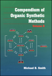 Compendium of Organic Synthetic Methods, Volume 8 - Michael B. Smith - E-Book