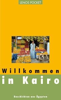 Willkommen in Kairo - Ghada Abdelaal - E-Book