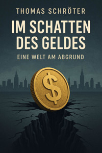 Im Schatten des Geldes - Thomas Schröter - E-Book