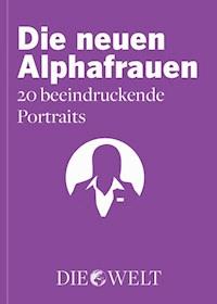 Die neuen Alphafrauen - - E-Book