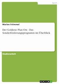 Der Goldene Plan Ost - Das Sonderförderungsprogramm im Überblick - Marlen Frömmel - E-Book