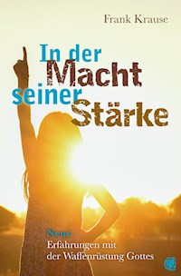 In der Macht seiner Stärke - Frank Krause - E-Book