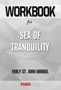 Workbook on Sea of Tranquility: A Novel by Emily St. John Mandel (Fun Facts & Trivia Tidbits) - PowerNotes PowerNotes - E-Book