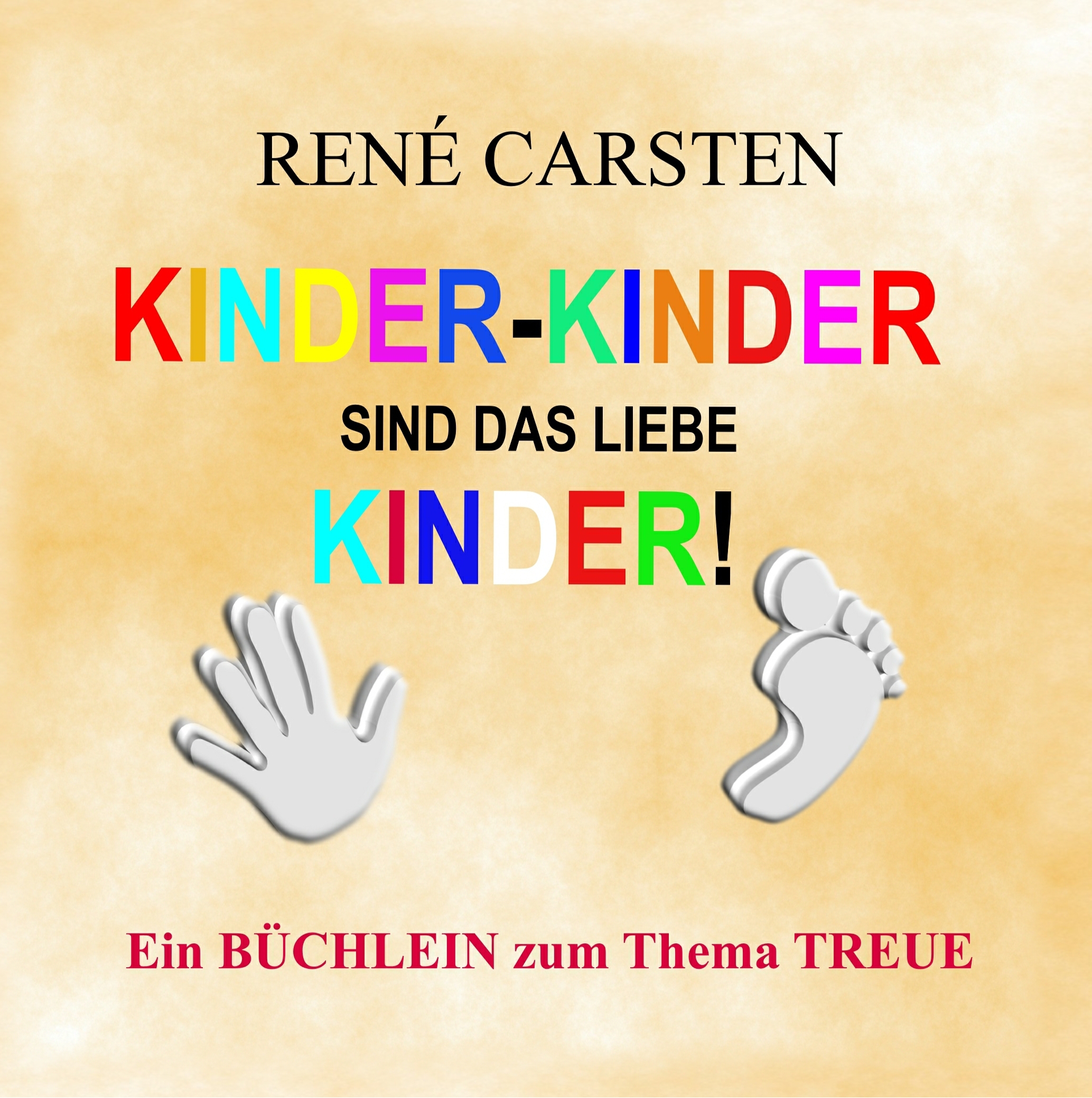 Kinder Kinder sind das liebe Kinder! - René Carsten - E-Book