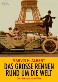 DAS GROSSE RENNEN RUND UM DIE WELT - Marvin H. Albert - E-Book