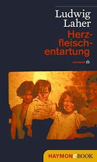 Herzfleischentartung - Ludwig Laher - E-Book