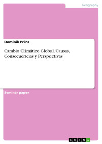 Cambio Climático Global. Causas, Consecuencias y Perspectivas - Dominik Prinz - E-Book