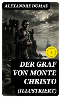 Der Graf von Monte Christo (Illustriert) - Alexandre Dumas - E-Book