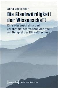 Die Glaubwürdigkeit der Wissenschaft - Anna Leuschner - E-Book