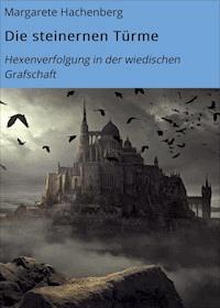 Die steinernen Türme - Margarete Hachenberg - E-Book
