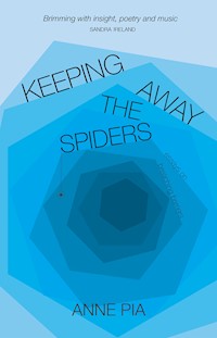 Keeping Away the Spiders - Anne Pia - E-Book