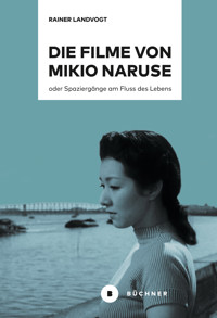 Die Filme von Mikio Naruse - Rainer Landvogt - E-Book