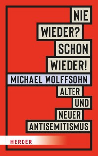 Nie wieder? Schon wieder! - Michael Wolffsohn - E-Book