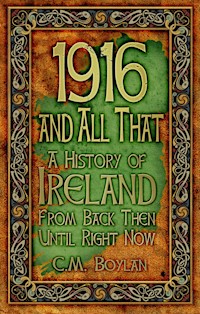 1916 and All That - C.M. Boylan - E-Book