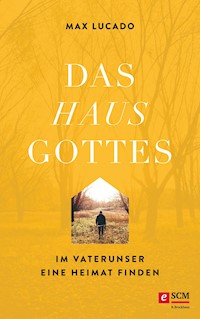 Das Haus Gottes - Max Lucado - E-Book