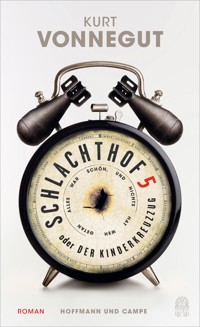 Schlachthof 5 oder Der Kinderkreuzzug - Kurt Vonnegut - E-Book