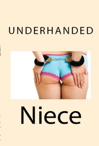 Underhanded Niece: Taboo Incest Erotica - Amber Greene - E-Book