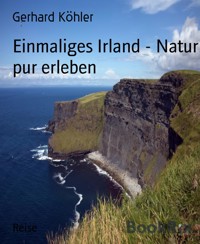 Einmaliges Irland - Natur pur erleben - Gerhard Köhler - E-Book