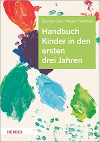 Handbuch Kinder in den ersten drei Jahren - Dr. Fabienne Becker-Stoll - E-Book