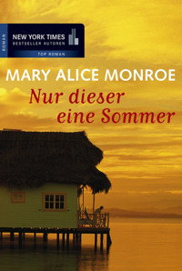 Nur dieser eine Sommer - Mary Alice Monroe - E-Book