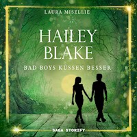 Hailey Blake: Bad Boys küssen besser (Band 1) - Laura Misellie - Hörbuch