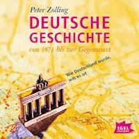 Deutsche Geschichte von 1871 bis zur Gegenwart - Peter Zolling - Hörbuch