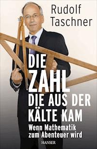 Die Zahl, die aus der Kälte kam - Rudolf Taschner - E-Book