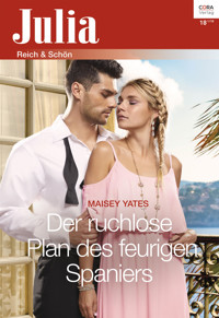 Der ruchlose Plan des feurigen Spaniers - Maisey Yates - E-Book